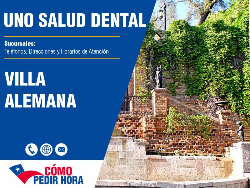 Sucursales de Uno Salud Dental en Villa Alemana - Telfonos y Horarios