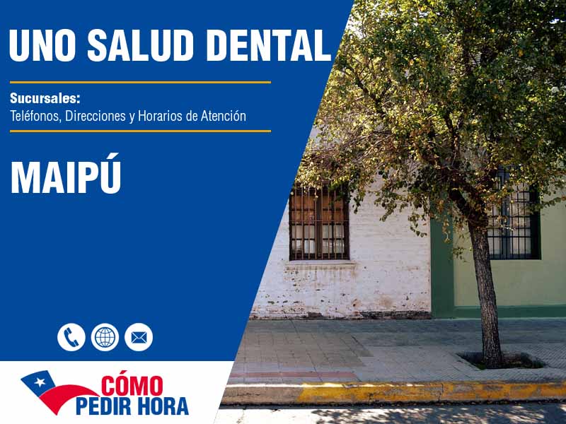 Sucursales de Uno Salud Dental en Maipú - Telfonos y Horarios