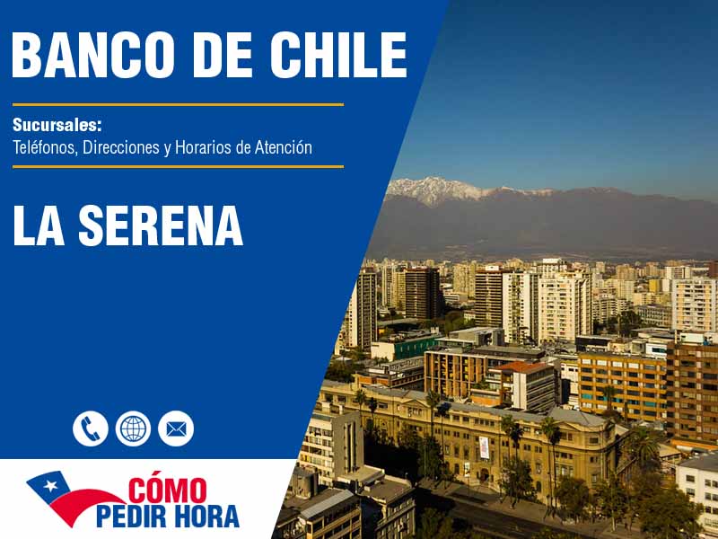 Sucursales del Banco de Chile en La Serena - Telfonos y Horarios