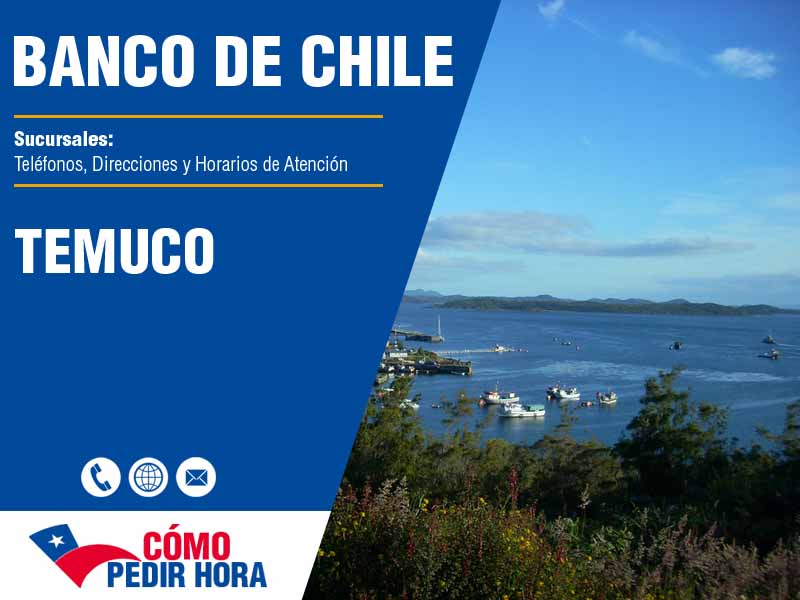 Sucursales del Banco de Chile en Temuco - Telfonos y Horarios