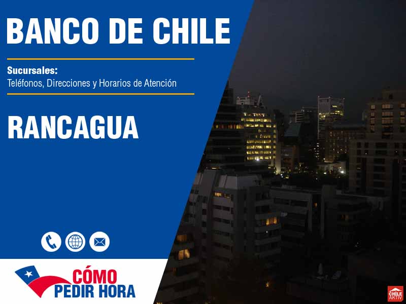 Sucursales del Banco de Chile en Rancagua - Telfonos y Horarios