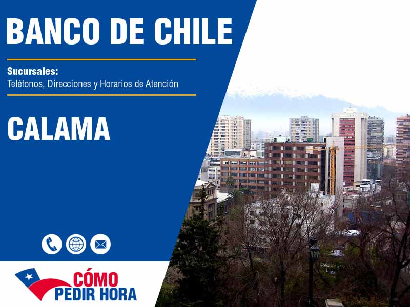 Sucursales del Banco de Chile en Calama - Telfonos y Horarios