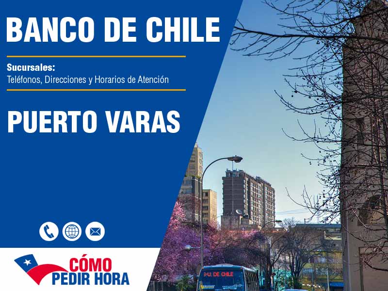 Sucursales del Banco de Chile en Puerto Varas - Telfonos y Horarios