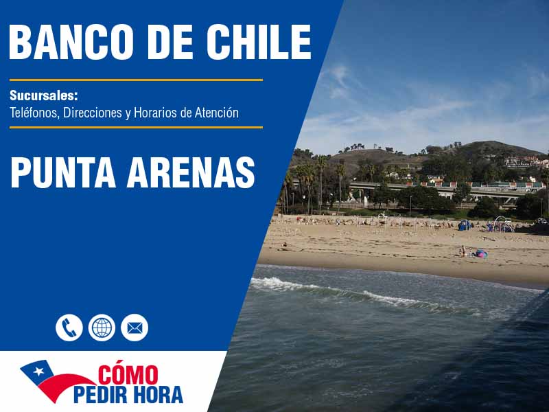 Sucursales del Banco de Chile en Punta Arenas - Telfonos y Horarios