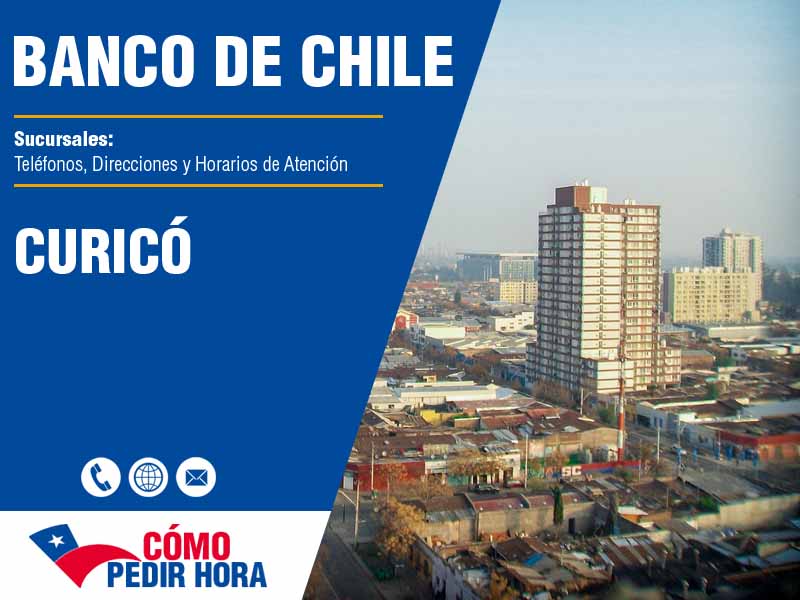 Sucursales del Banco de Chile en Curicó - Telfonos y Horarios