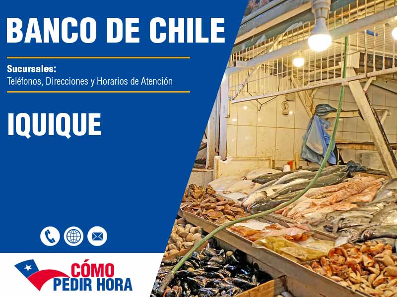 Sucursales del Banco de Chile en Iquique - Telfonos y Horarios