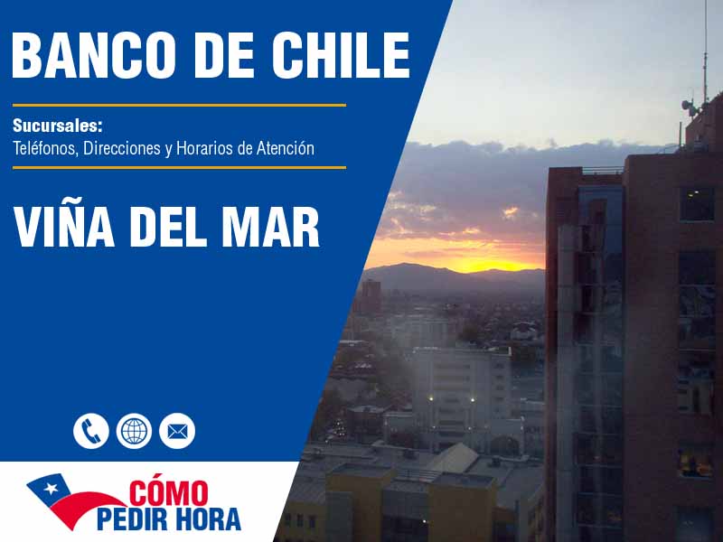 Sucursales del Banco de Chile en Viña Del Mar - Teléfonos y Horarios