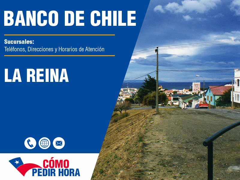 Sucursales del Banco de Chile en La Reina - Telfonos y Horarios