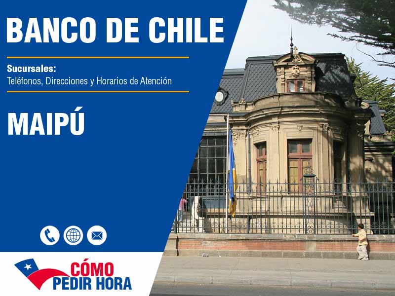 Sucursales del Banco de Chile en Maipú - Telfonos y Horarios