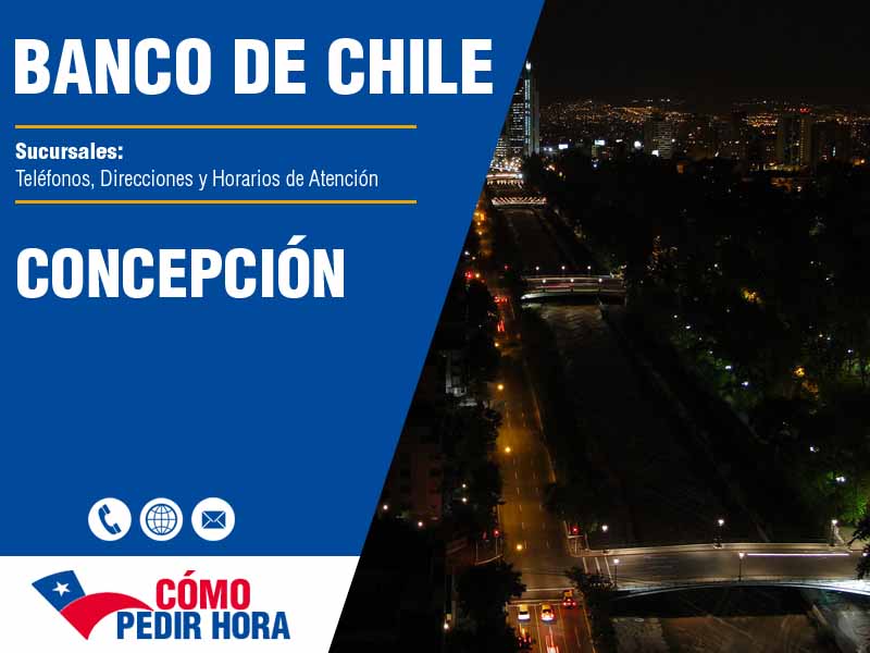 Sucursales del Banco de Chile en Concepción - Telfonos y Horarios