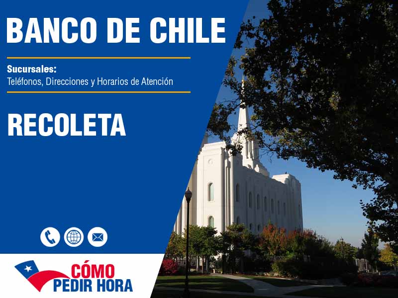 Sucursales del Banco de Chile en Recoleta - Telfonos y Horarios