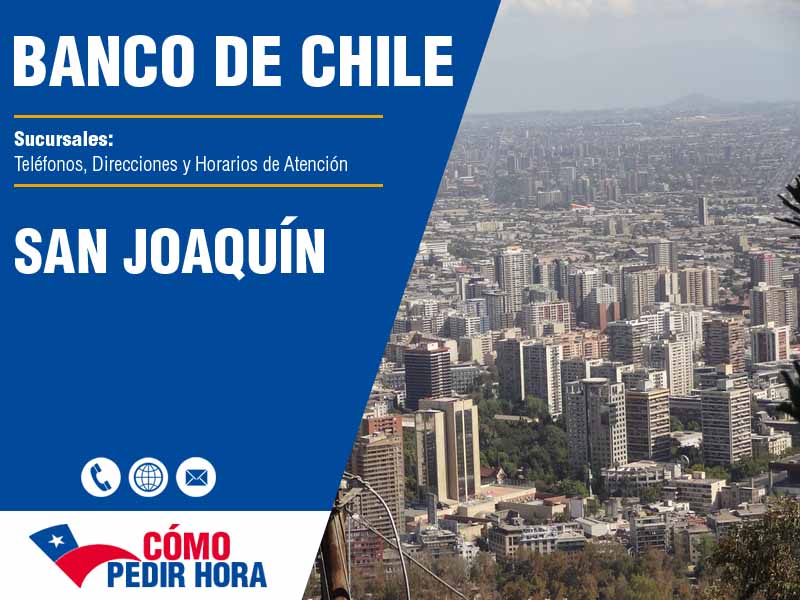 Sucursales del Banco de Chile en San Joaquín - Telfonos y Horarios