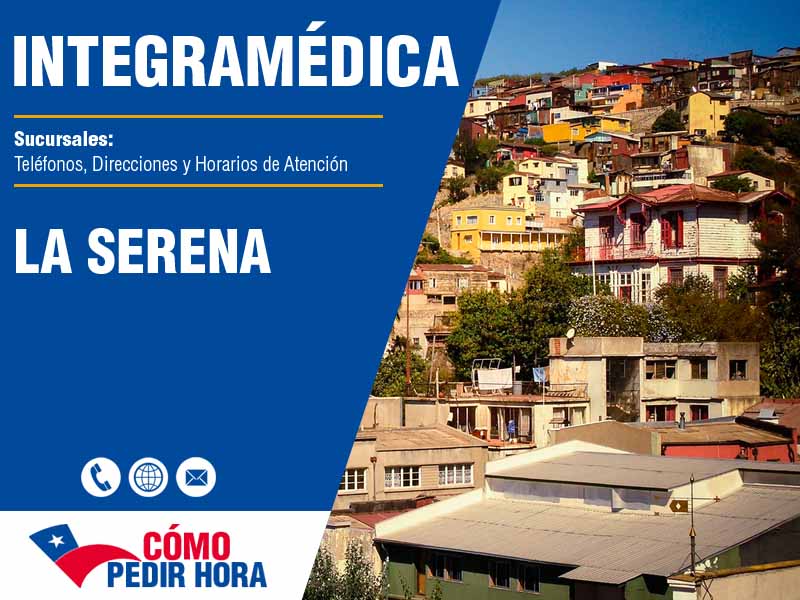 Sucursales de IntegraMdica en La Serena - Telfonos y Horarios