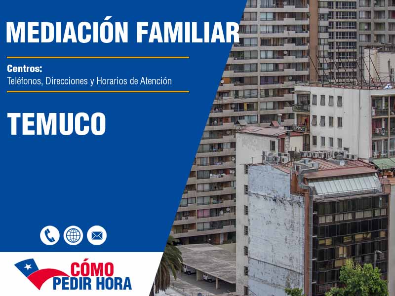 Centros de Mediacin Familiar en Temuco - Telfonos y Horarios