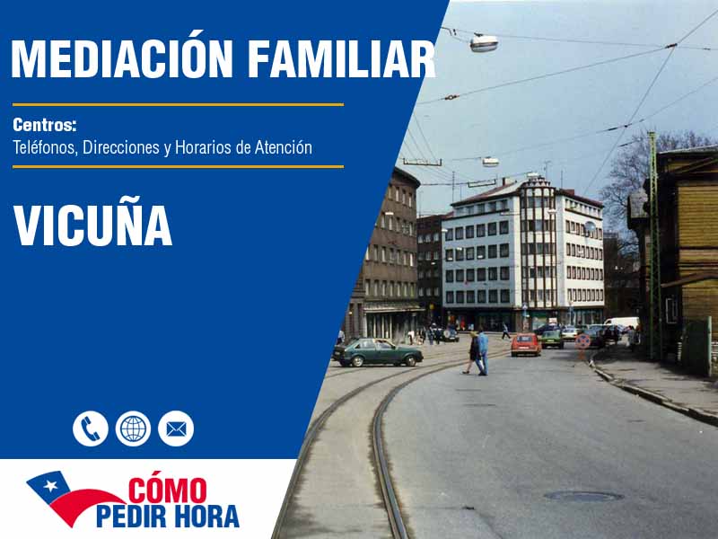 Centros de Mediacin Familiar en Vicuña - Telfonos y Horarios