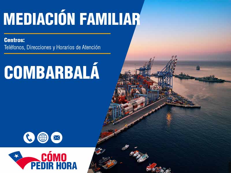 Centros de Mediacin Familiar en Combarbalá - Telfonos y Horarios