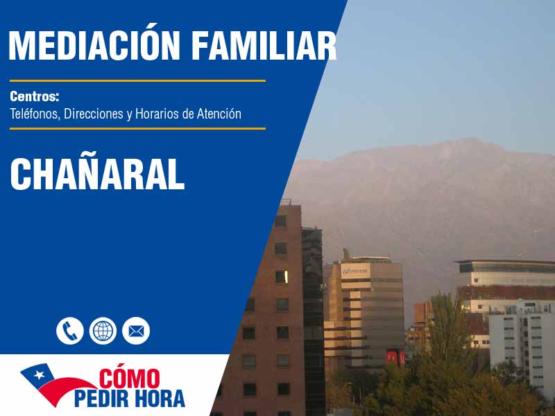 Centros de Mediacin Familiar en Chañaral - Telfonos y Horarios