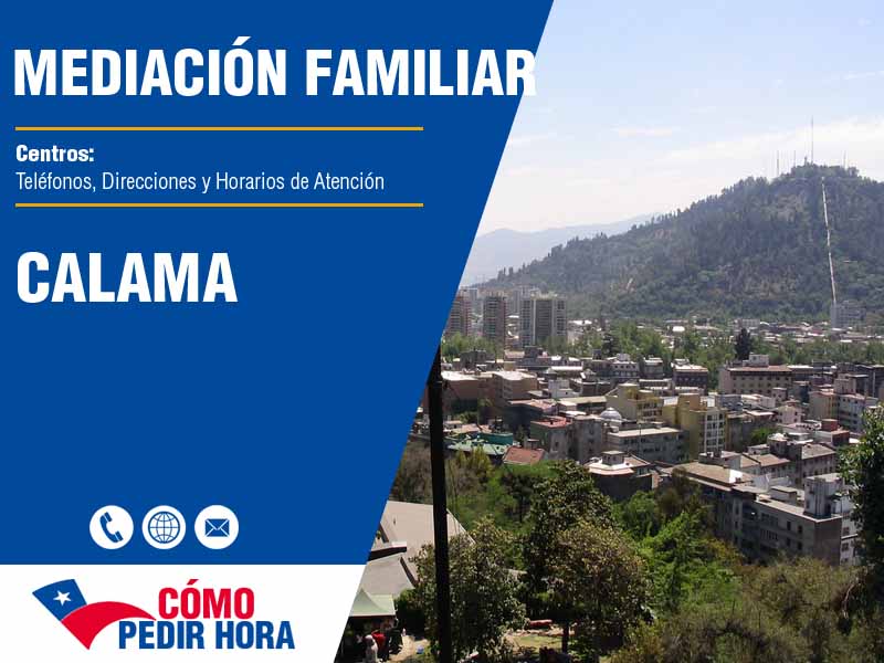 Centros de Mediacin Familiar en Calama - Telfonos y Horarios