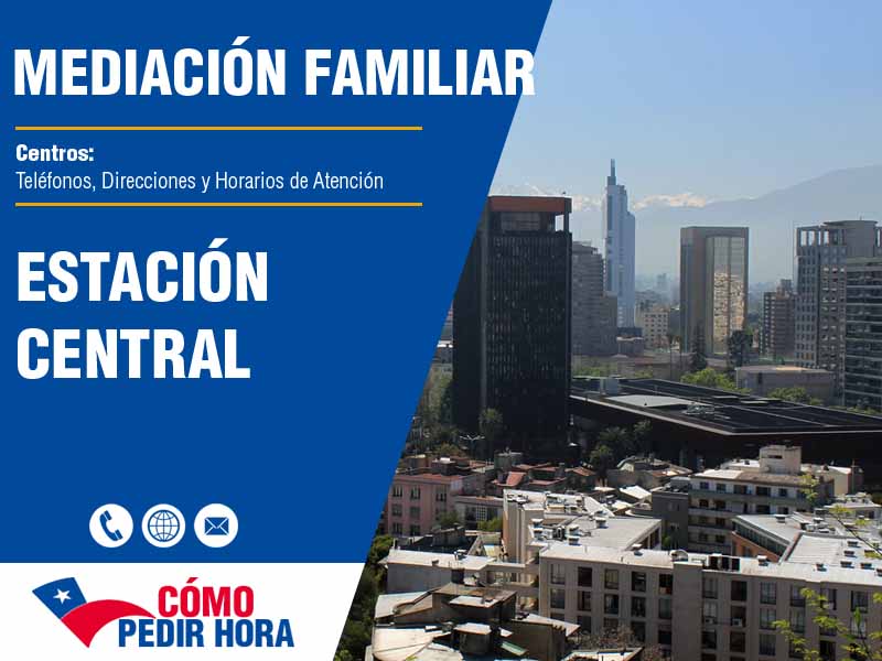Centros de Mediacin Familiar en Estación Central - Telfonos y Horarios
