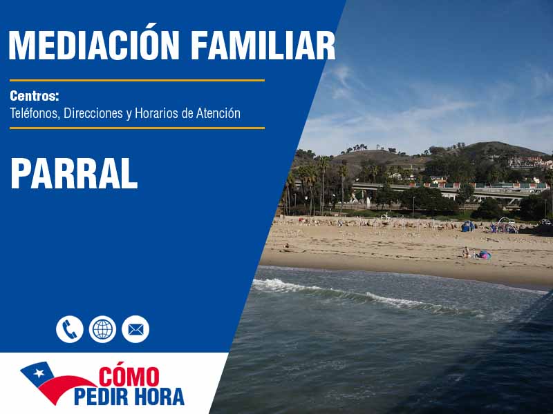 Centros de Mediacin Familiar en Parral - Telfonos y Horarios