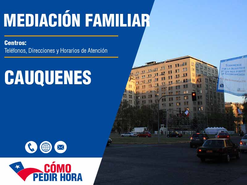 Centros de Mediacin Familiar en Cauquenes - Telfonos y Horarios