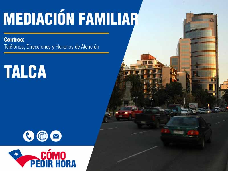 Centros de Mediacin Familiar en Talca - Telfonos y Horarios