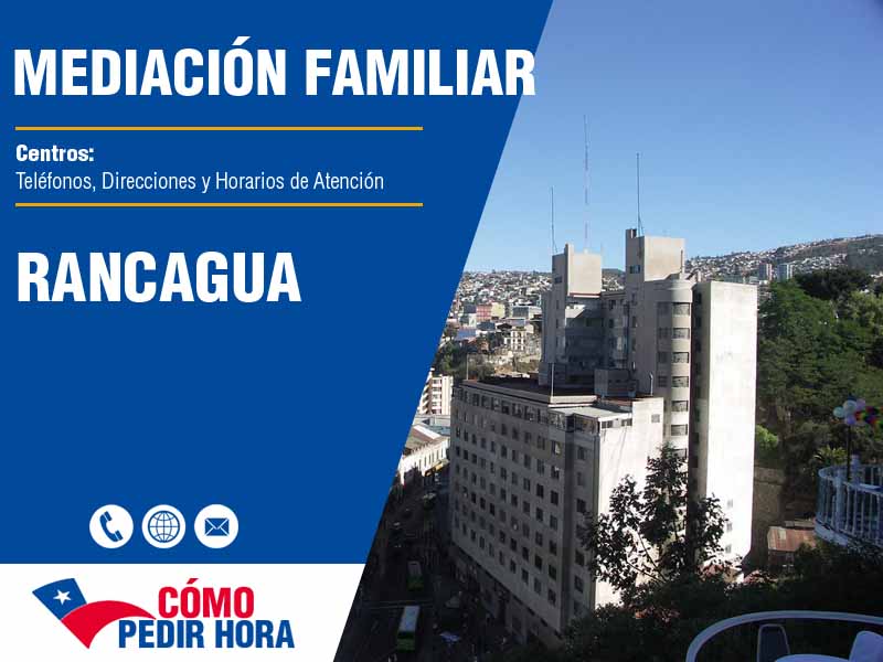 Centros de Mediación Familiar en Rancagua - Teléfonos y Horarios