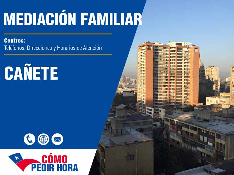 Centros de Mediacin Familiar en Cañete - Telfonos y Horarios