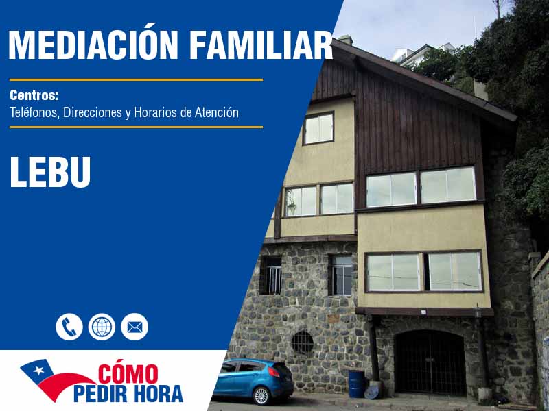 Centros de Mediacin Familiar en Lebu - Telfonos y Horarios