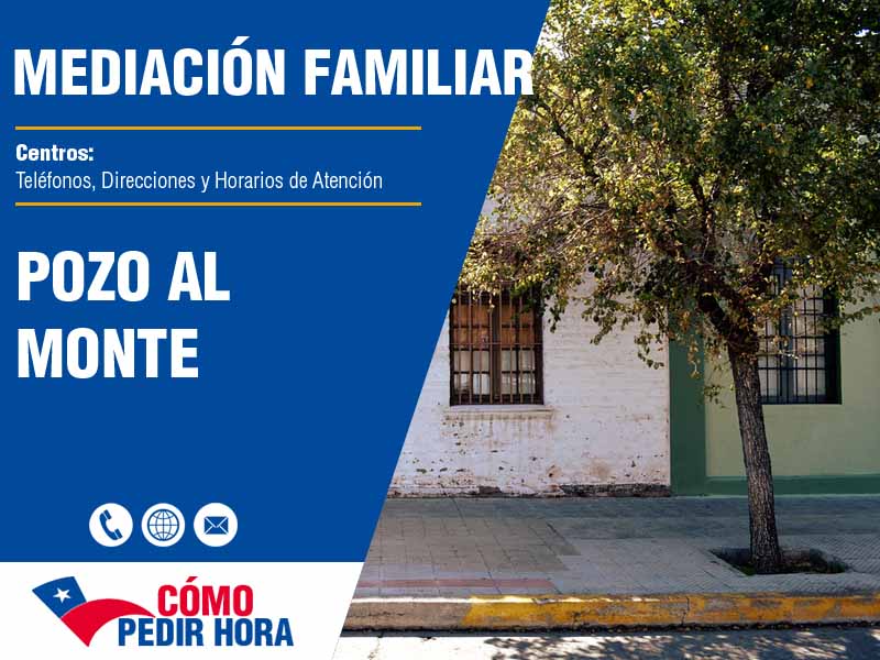 Centros de Mediacin Familiar en Pozo al Monte - Telfonos y Horarios