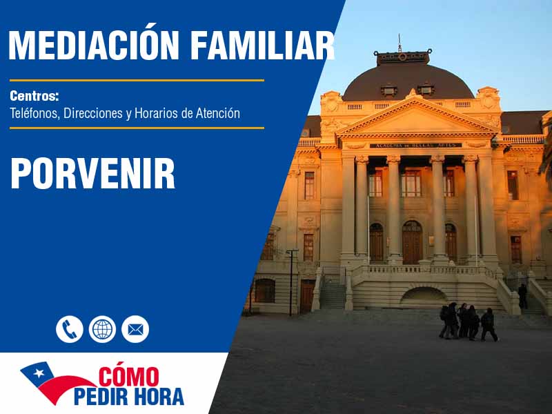 Centros de Mediacin Familiar en Porvenir - Telfonos y Horarios