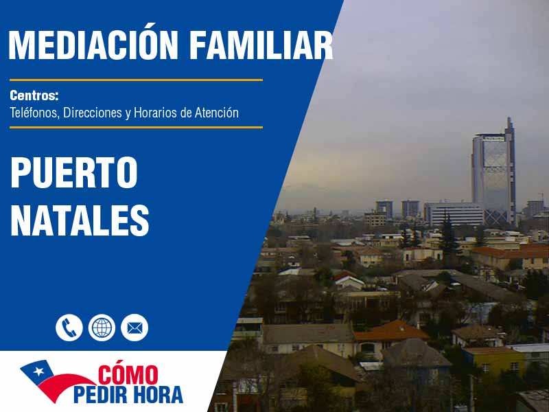 Centros de Mediacin Familiar en Puerto Natales - Telfonos y Horarios