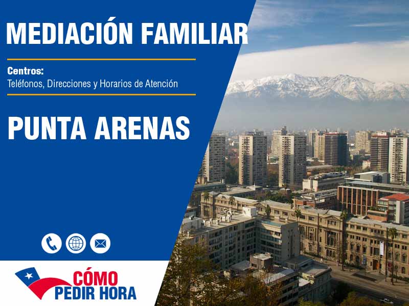 Centros de Mediacin Familiar en Punta Arenas - Telfonos y Horarios