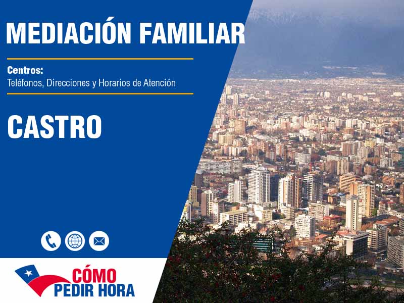 Centros de Mediacin Familiar en Castro - Telfonos y Horarios