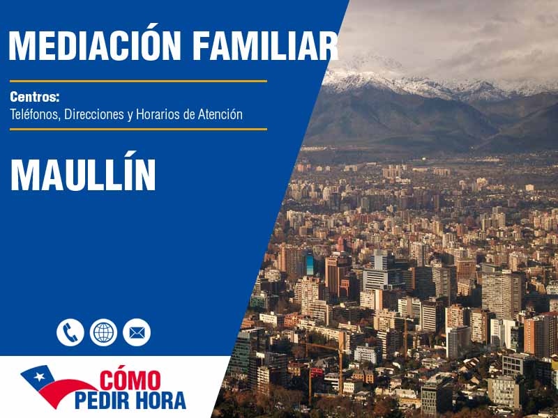 Centros de Mediacin Familiar en Maullín - Telfonos y Horarios