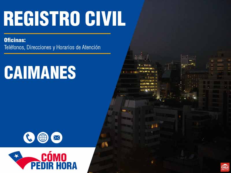 Oficinas del Registro Civil en Caimanes - Telfonos y Horarios