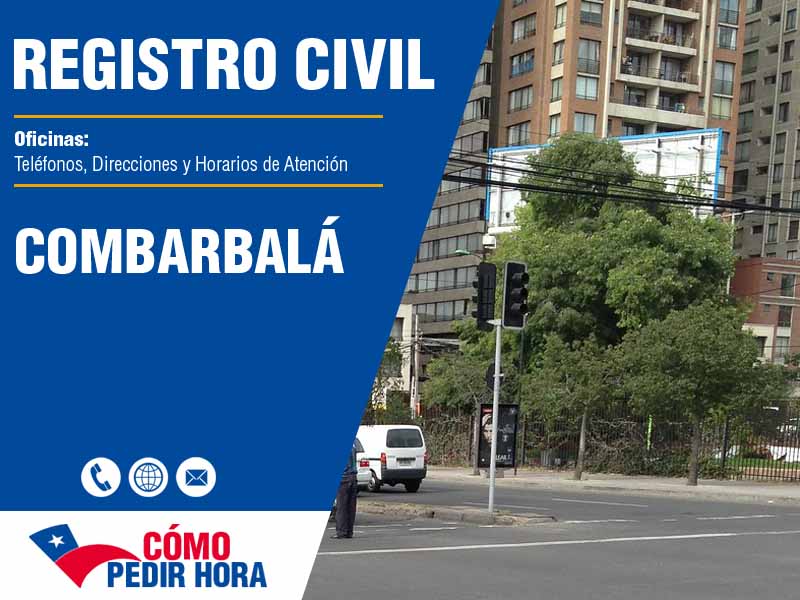 Oficinas del Registro Civil en Combarbalá - Telfonos y Horarios