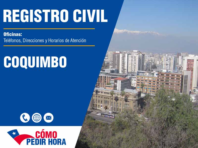 Oficinas del Registro Civil en Coquimbo - Telfonos y Horarios