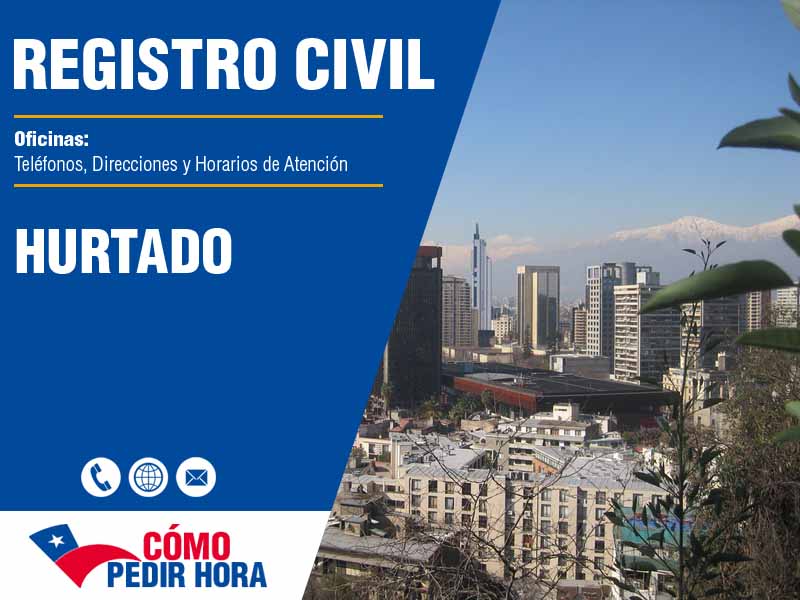 Oficinas del Registro Civil en Hurtado - Telfonos y Horarios