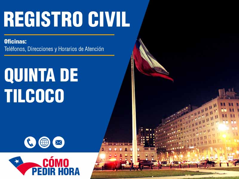 Oficinas del Registro Civil en Quinta de Tilcoco - Telfonos y Horarios