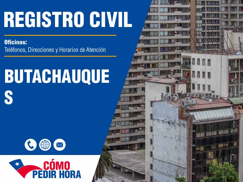Oficinas del Registro Civil en Butachauques - Telfonos y Horarios