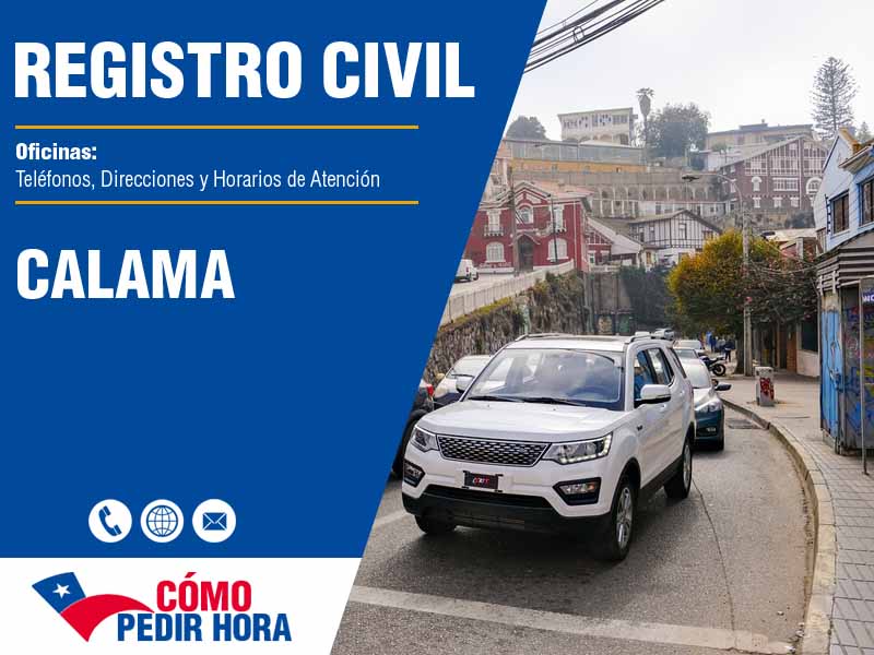 Oficinas del Registro Civil en Calama - Telfonos y Horarios