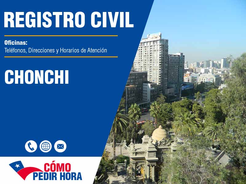 Oficinas del Registro Civil en Chonchi - Telfonos y Horarios