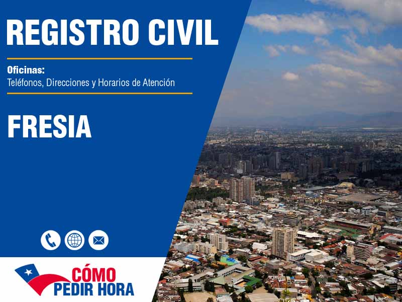 Oficinas del Registro Civil en Fresia - Telfonos y Horarios