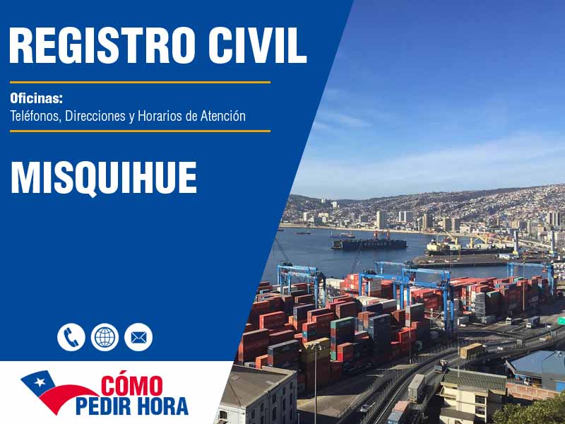 Oficinas del Registro Civil en Misquihue - Telfonos y Horarios