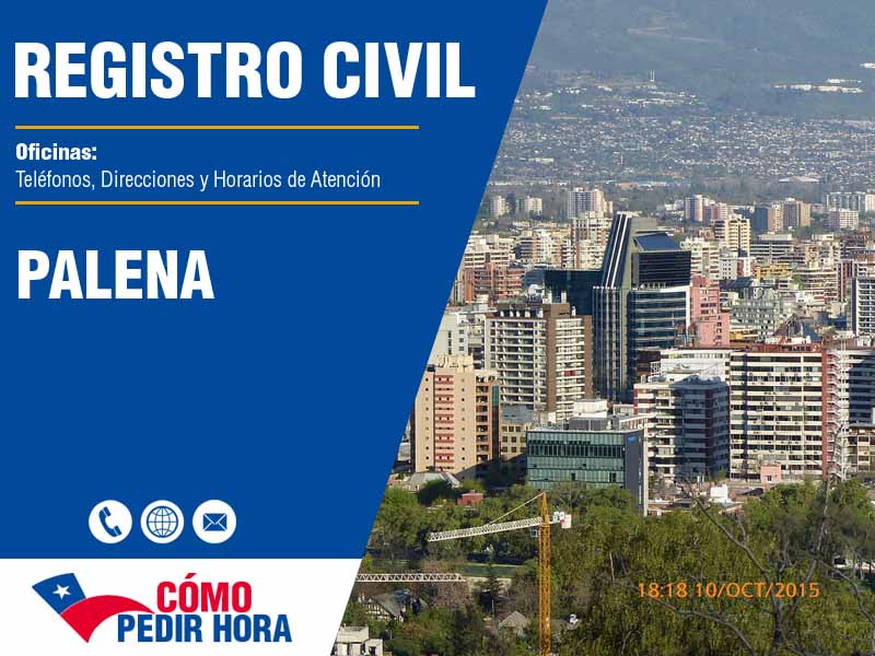 Oficinas del Registro Civil en Palena - Telfonos y Horarios