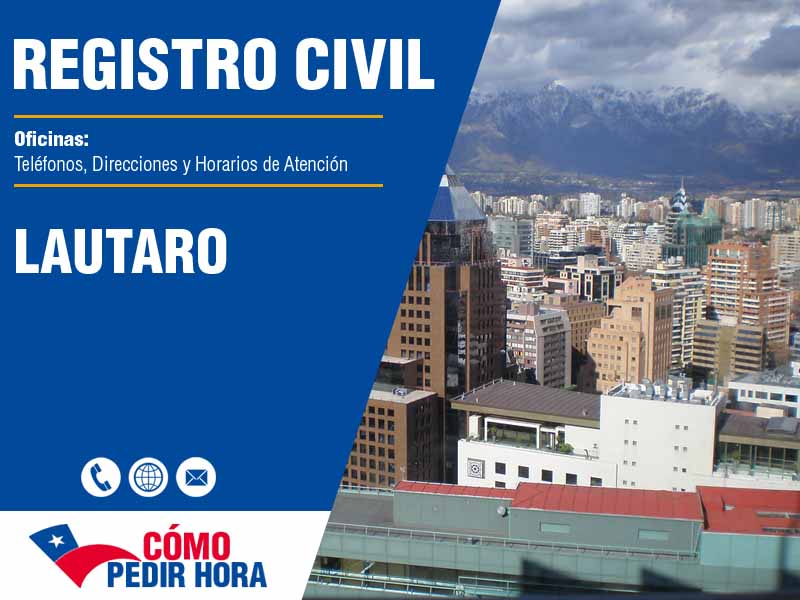 Oficinas del Registro Civil en Lautaro - Telfonos y Horarios