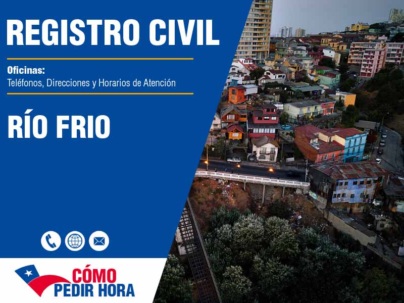 Oficinas del Registro Civil en Río Frio - Telfonos y Horarios