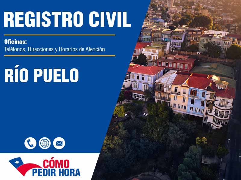 Oficinas del Registro Civil en Río Puelo - Telfonos y Horarios