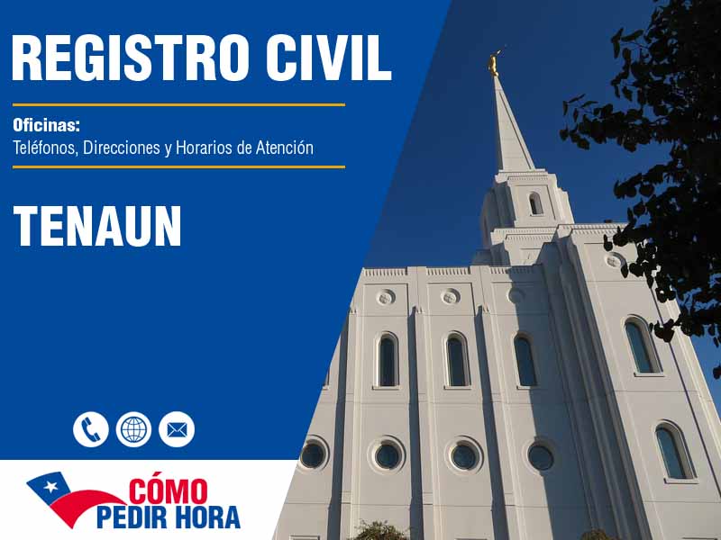 Oficinas del Registro Civil en Tenaun - Telfonos y Horarios